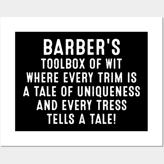 Barber's Toolbox of Wit Where Every Trim is a Tale of Uniqueness Wall Art by trendynoize